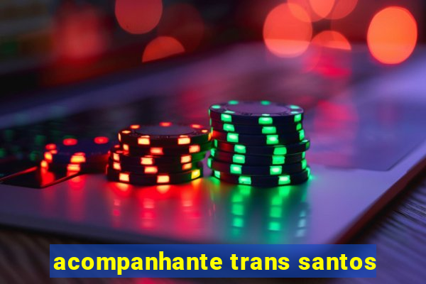 acompanhante trans santos